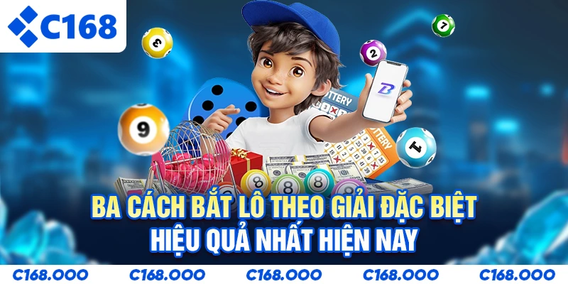 Ba cách bắt lô theo giải đặc biệt hiệu quả nhất hiện nay