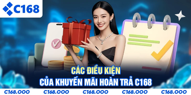 Các điều kiện của khuyến mãi hoàn trả C168