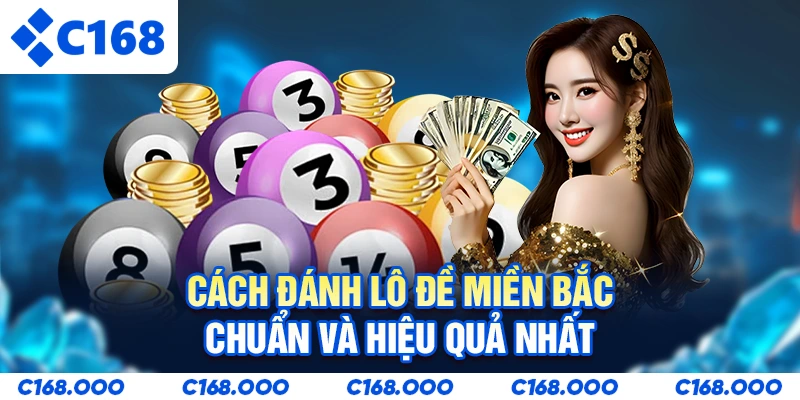 Cách Đánh Lô Đề Miền Bắc Chuẩn Và Hiệu Quả Nhất