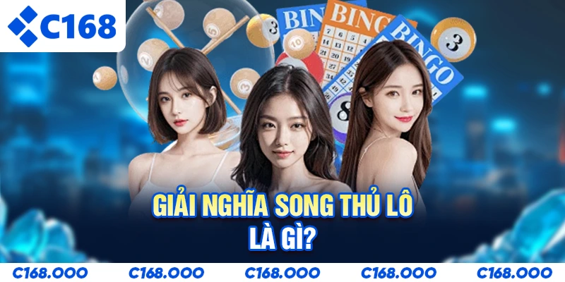 Giải nghĩa Song thủ lô là gì?