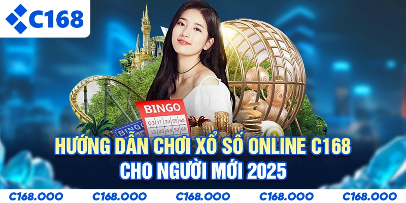 Hướng Dẫn Chơi Xổ Số Online C168 Cho Người Mới 2025