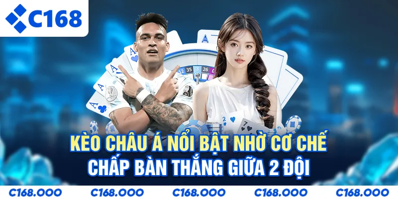 Kèo châu Á nổi bật nhờ cơ chế chấp bàn thắng giữa 2 đội
