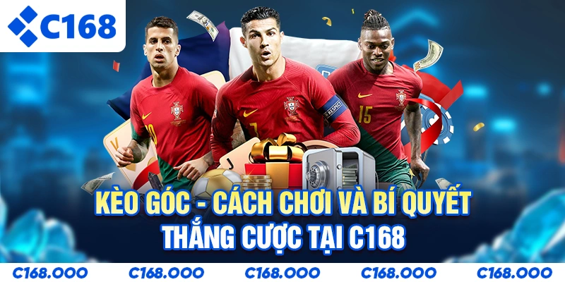 Kèo Góc - Cách Chơi Và Bí Quyết Thắng Cược Tại C168