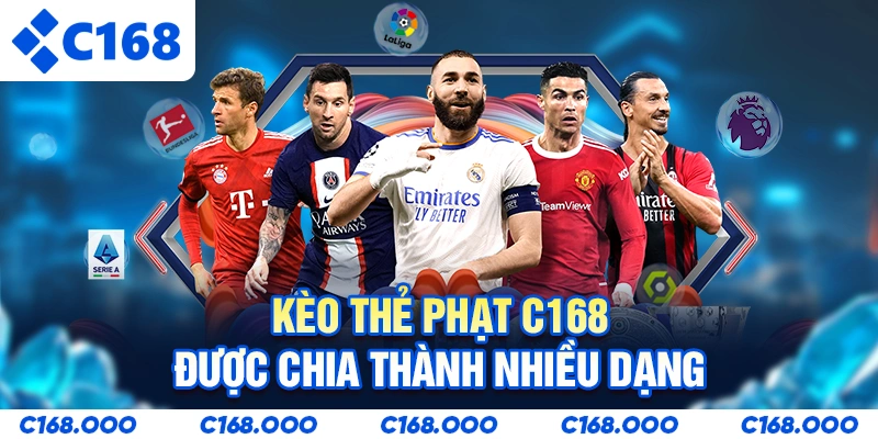 Kèo thẻ phạt C168 được chia thành nhiều dạng