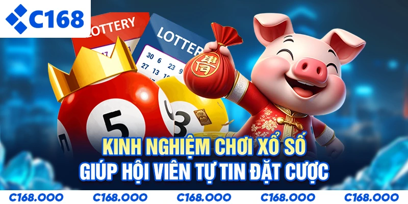 Kinh nghiệm chơi xổ số giúp hội viên tự tin đặt cược