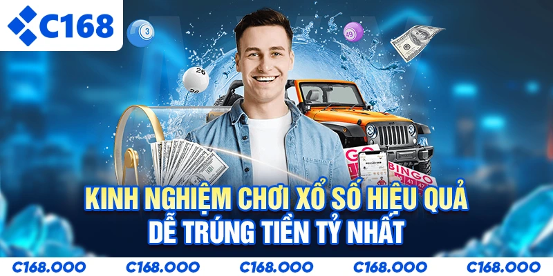 Kinh Nghiệm Chơi Xổ Số Hiệu Quả Dễ Trúng Tiền Tỷ Nhất
