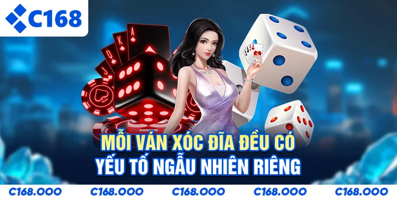 Mỗi ván xóc đĩa đều có yếu tố ngẫu nhiên riêng