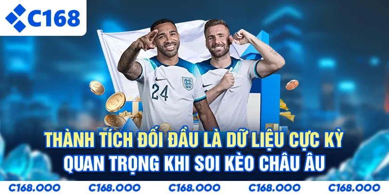 Thành tích đối đầu là dữ liệu cực kỳ quan trọng khi soi kèo châu Âu