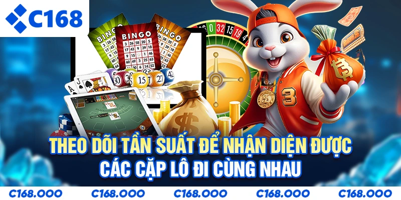 Theo dõi tần suất để nhận diện được những cặp lô đi cùng nhau