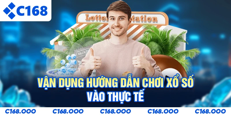 Vận dụng hướng dẫn chơi xổ số vào thực tế