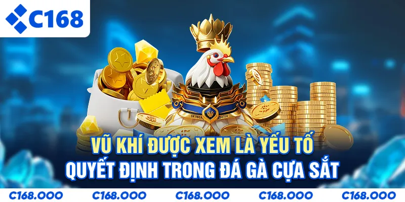 Vũ khí được xem là yếu tố quyết định trong đá gà cựa sắt