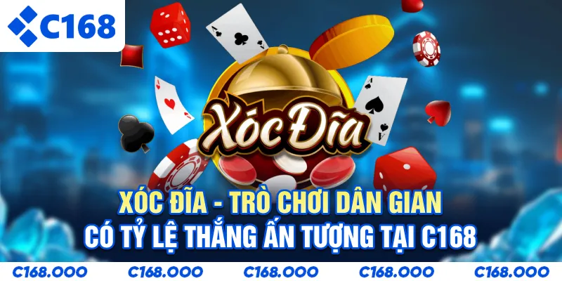 Xóc Đĩa - Trò Chơi Dân Gian Có Tỷ Lệ Thắng Ấn Tượng Tại C168
