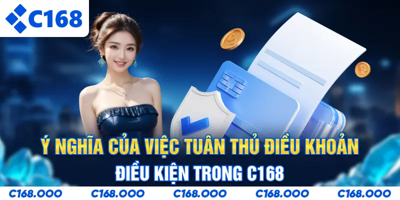 Ý nghĩa của việc tuân thủ điều khoản điều kiện trong C168
